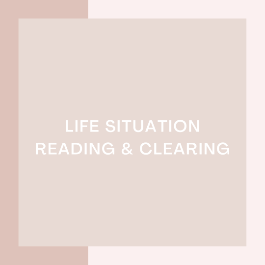 Life Situation Reading & Clearing