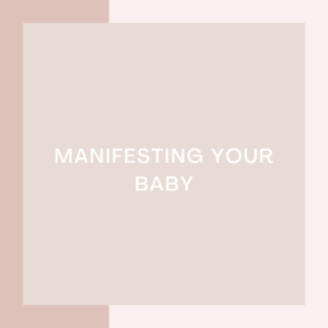 Manifesting your baby